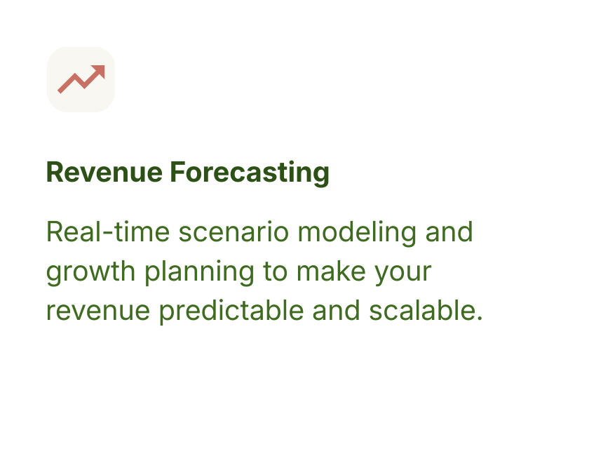 Revenue Forecasting Real-time scenario modeling and growth planning to make your revenue predictable and scalable.